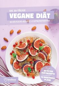 Veganes Diätbuch – Ernährungsplan zum Abnehmen für 30 Tage